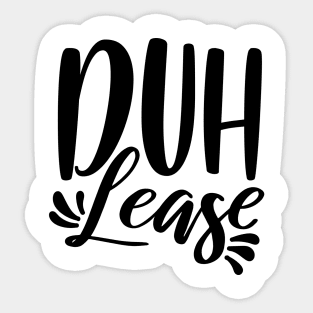 Duh Lease Sticker